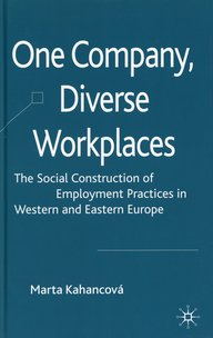 Buchcover mit dem Titel "One Company, Diverse Workplaces". Es behandelt die soziale Konstruktion von Arbeitspraktiken in West- und Osteuropa, geschrieben von Marta Kahancová.