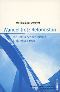 Buchcover mit dem Titel "Wandel trotz Reformstau" von Marius R. Busemeyer, behandelt die Politik der beruflichen Bildung seit 1970, veröffentlicht vom Max-Planck-Institut.