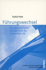 Buchcover zeigt Titel "Führungswechsel", Autor Saskia Freye, thematisiert Wirtschaftselite und Ende der Deutschland AG, herausgegeben vom Campus Verlag.