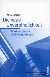 Cover des Buches „Die neue Unverbindlichkeit“ von Armin Schäfer, thematisiert wirtschaftspolitische Koordinierung in Europa, erschienen im Campus Verlag.