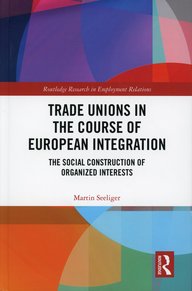 Buchcover von Martin Seeliger mit dem Titel „Trade Unions in the Course of European Integration“, veröffentlicht von Routledge Research in Employment Relations. Bunte geometrische Muster im Hintergrund.
