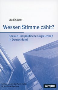 Buchcover von Lea Elsässer, "Wessen Stimme zählt? Soziale und politische Ungleichheit in Deutschland", erschienen im Campus Verlag. Im Hintergrund sind moderne Gebäude zu sehen.