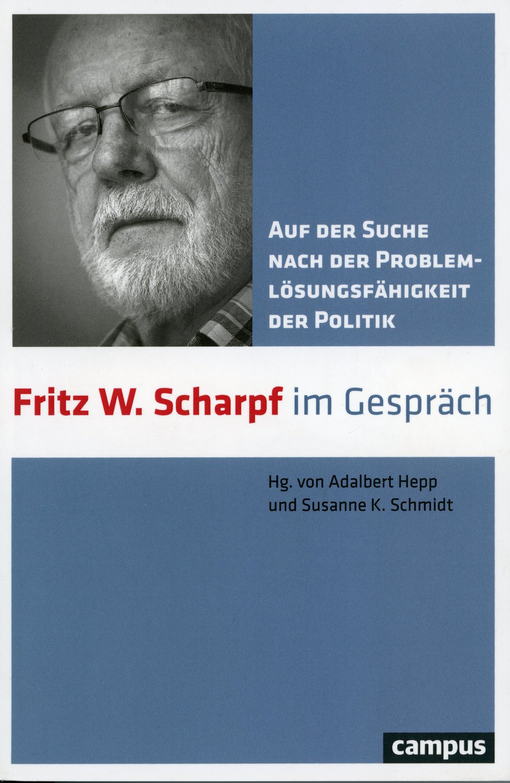 Cover des Buches "Auf der Suche nach der Problemlösungsfähigkeit der Politik" von Fritz W. Scharpf, herausgegeben von Adalbert Hepp und Susanne K. Schmidt, erschienen bei Campus.