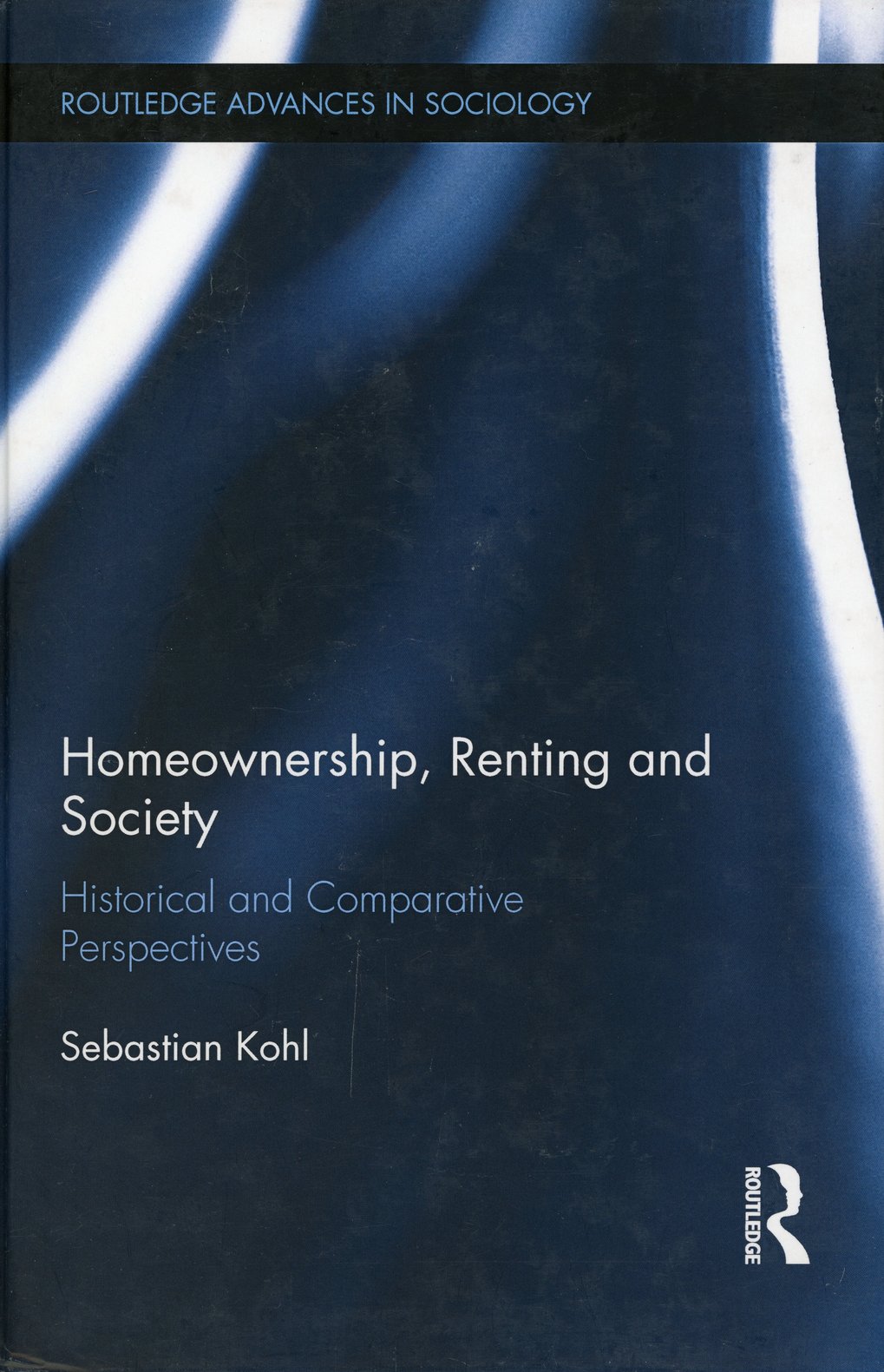 Das Buchcover zeigt "Homeownership, Renting and Society" von Sebastian Kohl, Teil der Routledge-Reihe Advances in Sociology.