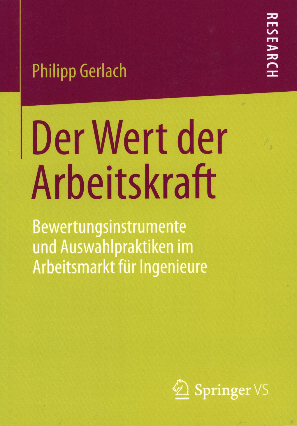 Buchcover von Philipp Gerlach mit Titel "Der Wert der Arbeitskraft", behandelt Bewertungsinstrumente und Auswahlpraktiken für Ingenieure.