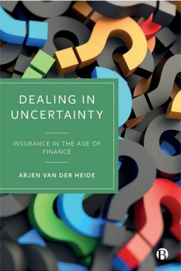 A book cover shows colorful question marks in the background, title “Dealing in Uncertainty: Insurance in the Age of Finance” by Arjen van der Heide.