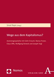 Roter Buchumschlag, Herausgeber Smail Rapic, Titel "Wege aus dem Kapitalismus?", Gespräche mit Colin Crouch, Nancy Fraser, Claus Offe, Wolfgang Streeck, Joseph Vogl, Verlag Nomos und Karl Alber.