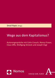 Red book cover, editor Smail Rapic, title “Ways out of Capitalism?”, conversations with Colin Crouch, Nancy Fraser, Claus Offe, Wolfgang Streeck, Joseph Vogl, published by Nomos and Karl Alber.
