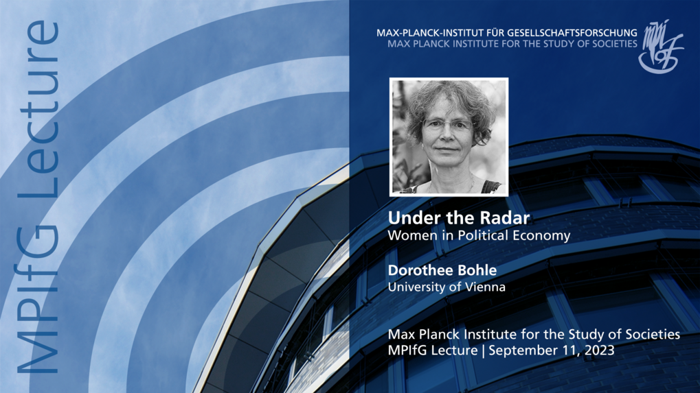 Ein Werbefoto für einen Vortrag mit dem Titel „Under the Radar: Women in Political Economy” von Dorothee Bohle von der Universität Wien, veranstaltet vom Max-Planck-Institut für Gesellschaftsforschung am 11. September 2023. Das Bild zeigt einen blauen Hintergrund und ein Foto der Referentin.