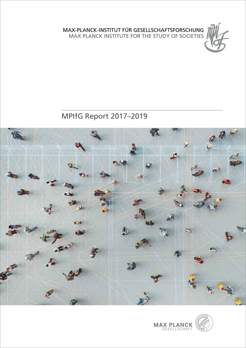 Cover des "MPIfG Report" derf Jahre 2017–2020 zeigt einen öffentlichen Platz aus der Vogelperspektive aufgenommen, auf dem zahlreiche, verstreut angeordnete menschliche Wesen schemenhaft erkennbar sind.