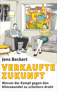 Das Bild zeigt das Buchcover zu Jens Beckerts "Verkaufte Zukunft: Warum der Kampf gegen den Klimawandel zu scheitern droht".