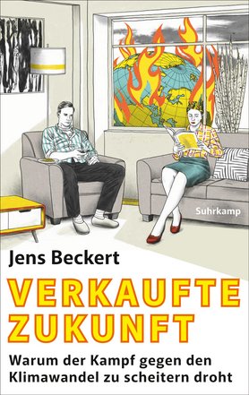 Das Bild zeigt das Buchcover zu Jens Beckerts "Verkaufte Zukunft: Warum der Kampf gegen den Klimawandel zu scheitern droht".