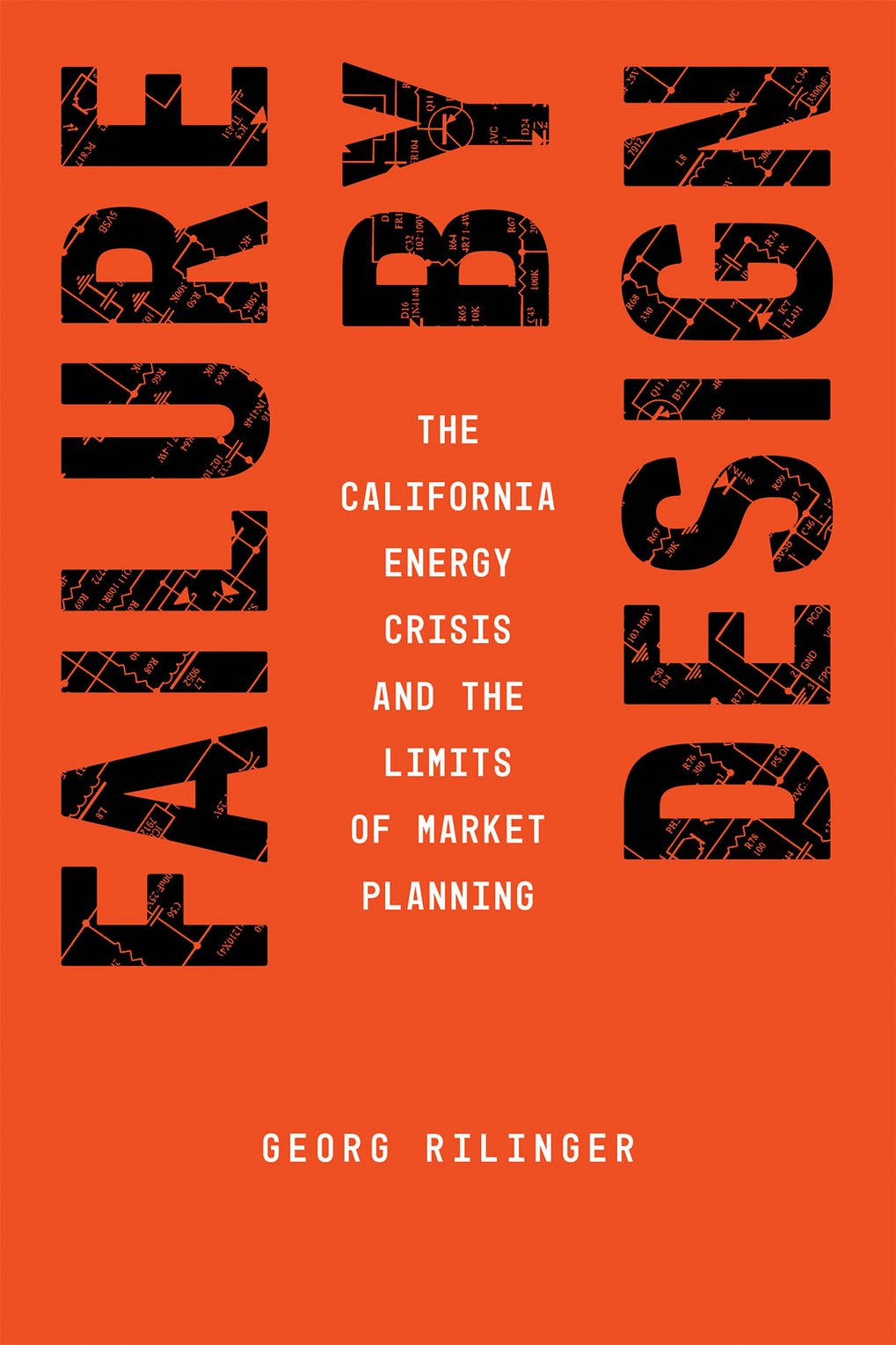 Rotes Buchcover mit schwarzem Schriftzug: "Failure by Design", darunter in Weiß: "The California Energy Crisis and the Limits of Market Planning" von Georg Rilinger.