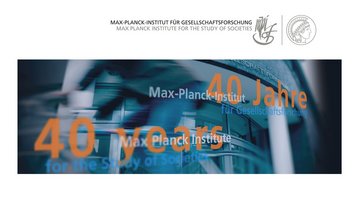 Grafik zur Werbung für das Max-Planck-Institut für Gesellschaftsforschung, das sein 40-jähriges Bestehen feiert, mit Text in Englisch und Deutsch.
