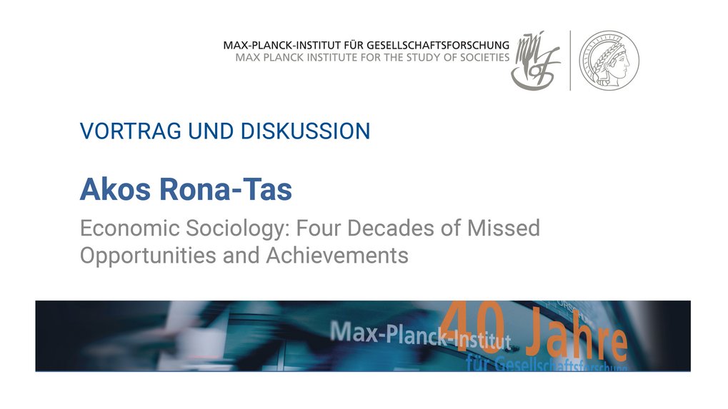 Eine Werbegrafik für einen Vortrag von Akos Rona-Tas mit dem Titel „Wirtschaftssoziologie: Vier Jahrzehnte verpasster Chancen und Erfolge“, veranstaltet vom Max-Planck-Institut für Gesellschaftsforschung.