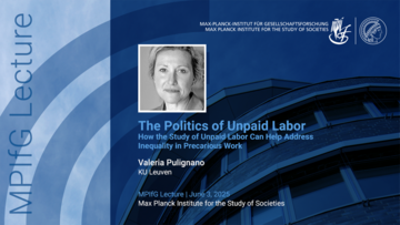 Eine Anzeige für einen Vortrag mit dem Titel „Die Politik der unbezahlten Arbeit” von Valeria Pulignano, der am 3. Juni 2025 im Max-Planck-Institut für Gesellschaftsforschung stattfand. Im Hintergrund sind ein Gebäude und das Logo des Instituts zu sehen.