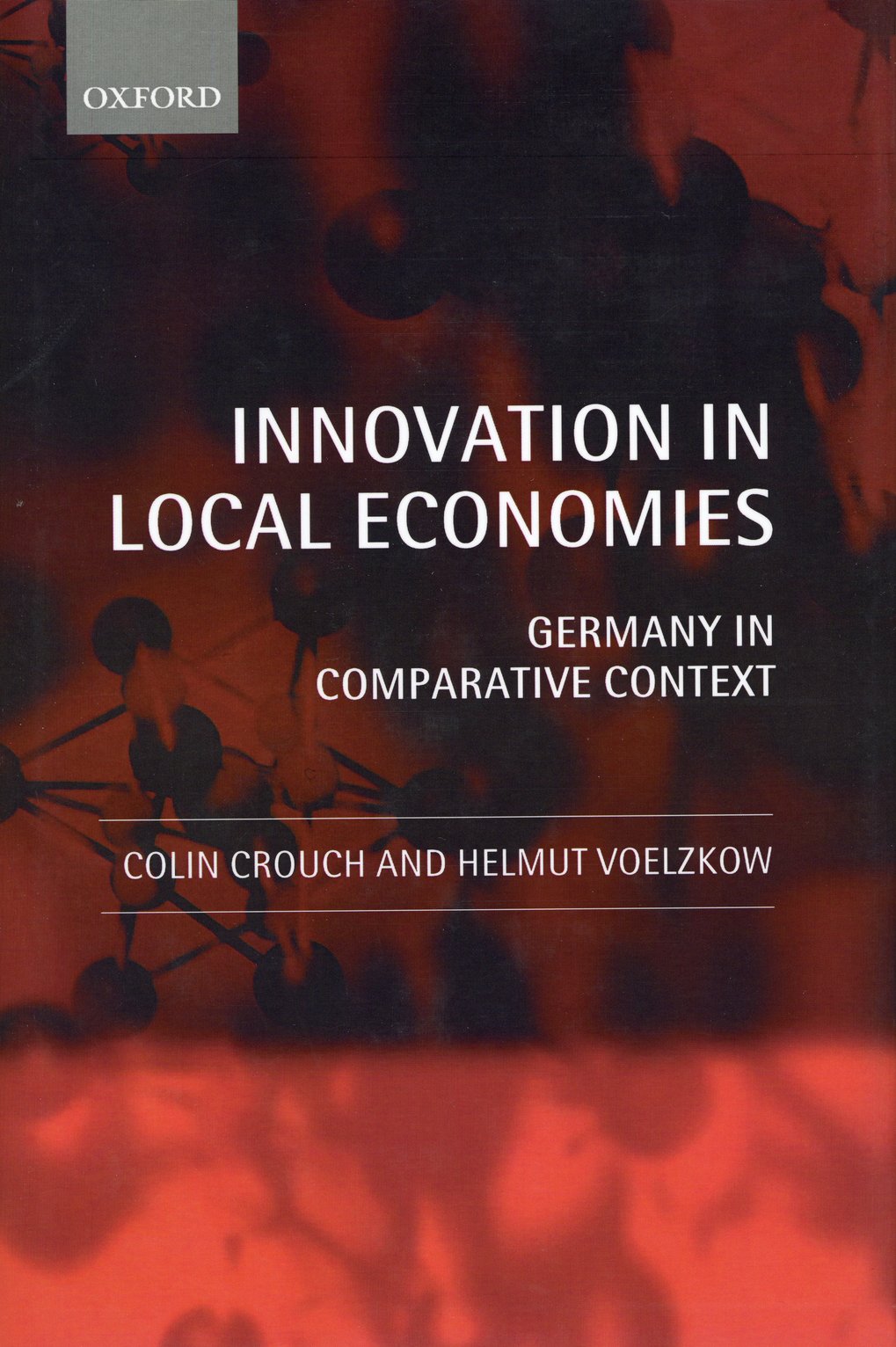 Das Cover des Buches "Innovation in Local Economies: Germany in Comparative Context" von Colin Crouch und Helmut Voelzkow, veröffentlicht von Oxford.
