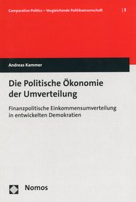 Andreas Kammers Werk "Die Politische Ökonomie der Umverteilung" behandelt finanzpolitische Einkommensumverteilung in entwickelten Demokratien, erschienen bei Nomos.