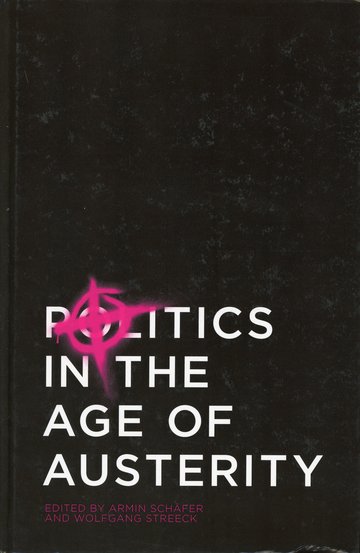 Schwarzes Buchcover mit pinkem Symbol über dem Wort "Politics". Der Titel lautet "Politics in the Age of Austerity". Herausgeber: Armin Schäfer und Wolfgang Streeck.