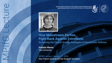 Title and details of a lecture by Isabela Mares on “How Mainstream Parties Fight Back Against Extremists: Explaining the Choice Among Strategies of Democratic Defense” at the Max Planck Institute for the Study of Societies.