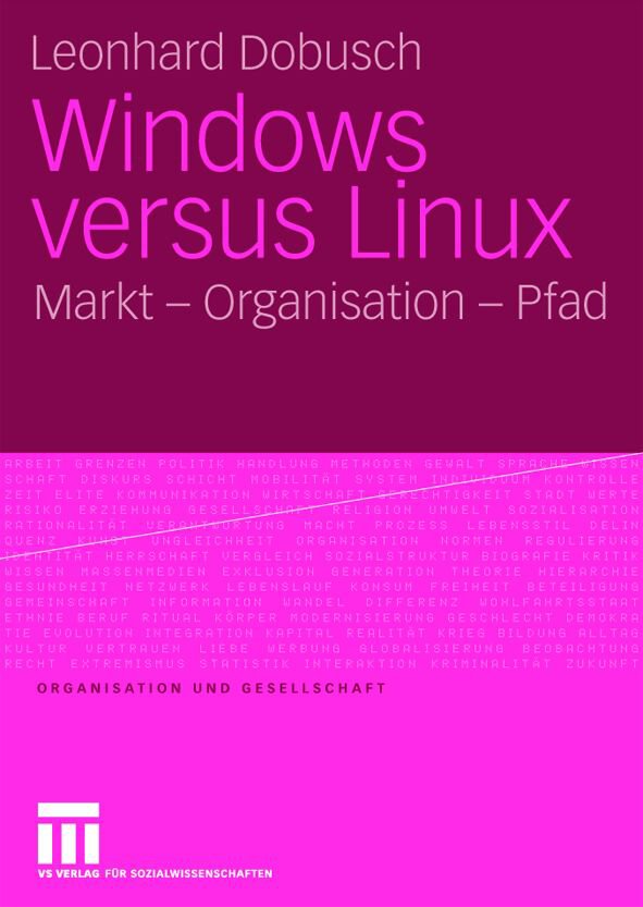 Buchcover in pink und violett mit Titel "Windows versus Linux - Markt, Organisation, Pfad". Autor: Leonhard Dobusch, Verlag: VS Verlag für Sozialwissenschaften.