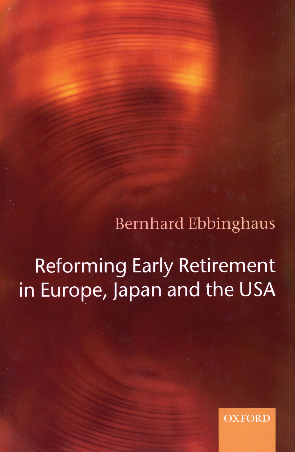 Das Buchcover zeigt den Titel "Reforming Early Retirement in Europe, Japan and the USA" von Bernhard Ebbinghaus, veröffentlicht von Oxford. Hintergrund in warmen Rot- und Brauntönen.