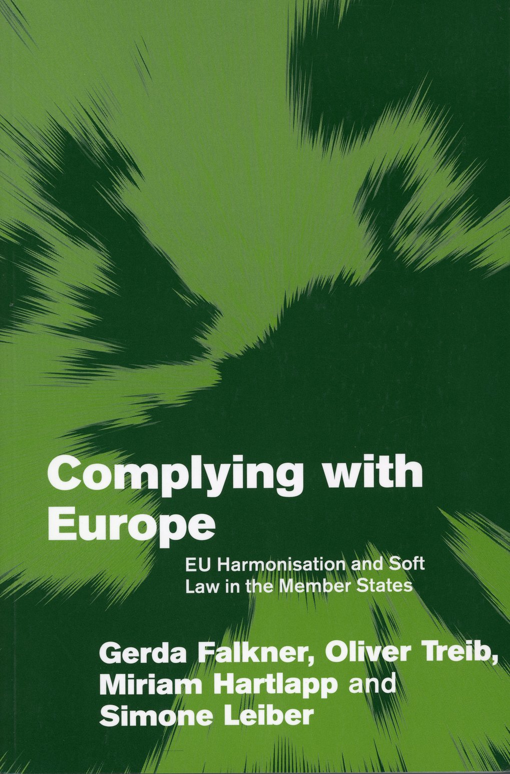 Buchcover mit grüner Gestaltung und Titel "Complying with Europe: EU Harmonisation and Soft Law in the Member States" von Gerda Falkner, Oliver Treib, Miriam Hartlapp und Simone Leiber.
