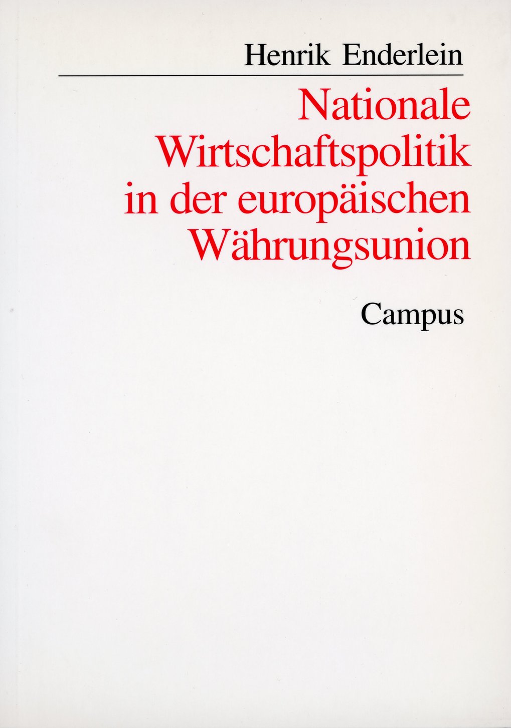 Buchcover mit Titel in roter Schrift: Nationale Wirtschaftspolitik in der europäischen Währungsunion von Henrik Enderlein, veröffentlicht von Campus Verlag.