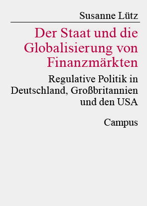 Buchcover zeigt den Titel "Der Staat und die Globalisierung von Finanzmärkten" von Susanne Lütz, behandelt regulative Politik in Deutschland, Großbritannien und den USA.
