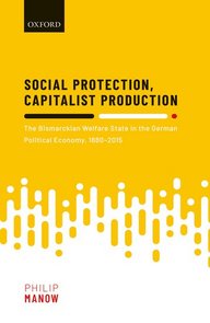 Gelbes Cover des Buches „Social Protection, Capitalist Production“ von Philip Manow, behandelt den bismarckianischen Wohlfahrtsstaat im deutschen politischen System von 1880–2015.