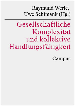 White book cover with red title text ‘Social Complexity and Collective Capacity for Action’, editors Raymund Werle, Uwe Schimank (eds.), Campus Verlag.