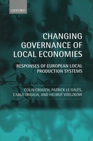 Book cover: ‘Changing Governance of Local Economies’ deals with European production systems. Authors: Colin Crouch, Patrick Le Galès, Carlo Trigilia, Helmut Voelzkow, published by Oxford.
