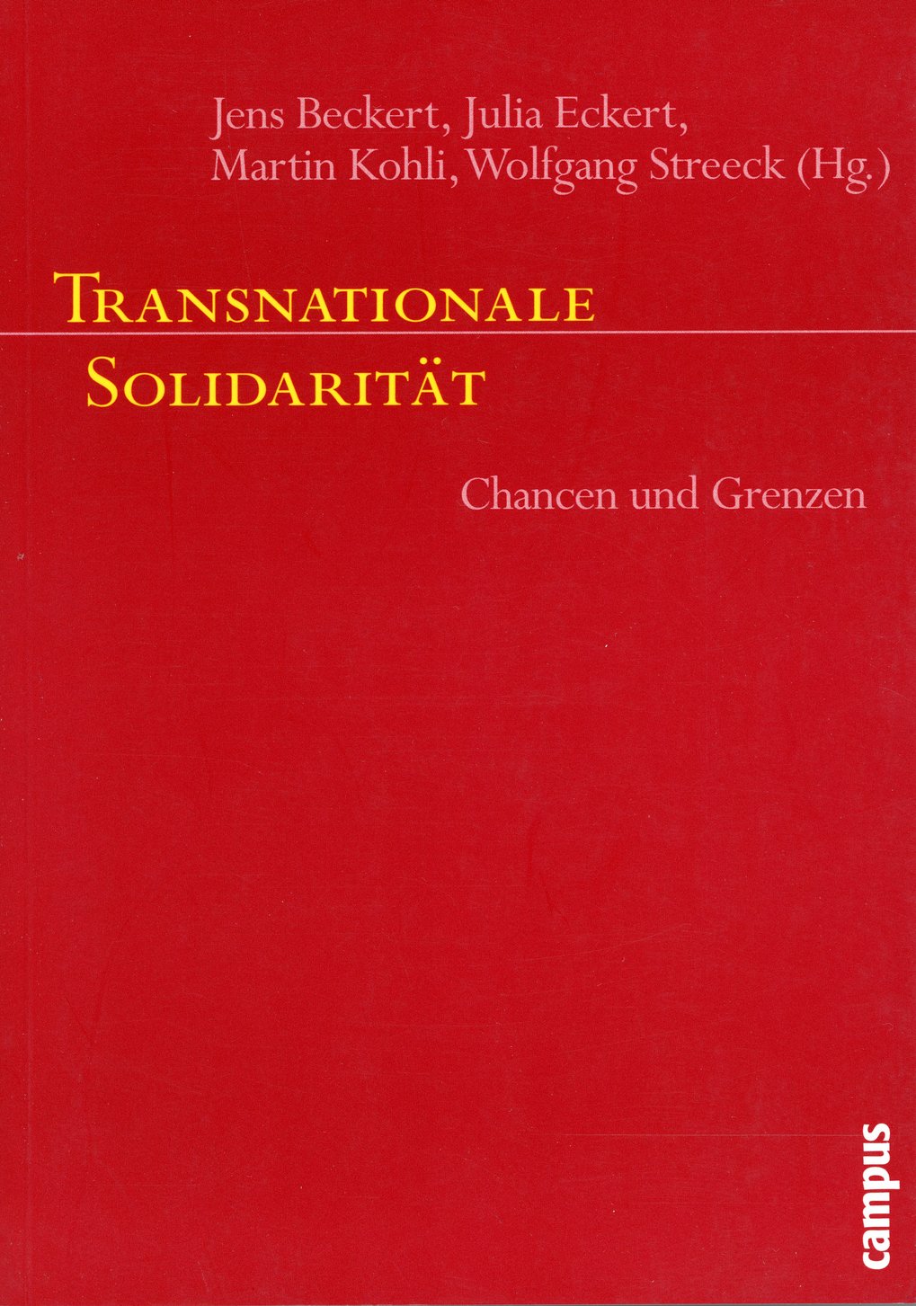Red book cover with the title ‘Transnational Solidarity: Opportunities and Limits’ by Beckert, Eckert, Kohli, Streeck. Published by Campus Verlag.