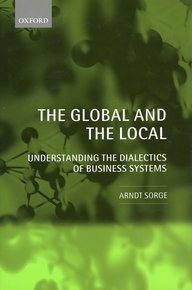Book cover of ‘The Global and the Local: Understanding the Dialectics of Business Systems’ by Arndt Sorge, Oxford University Press. Green background with abstract structures.