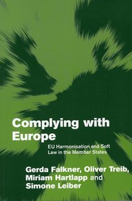 Book cover with green design and title ‘Complying with Europe: EU Harmonisation and Soft Law in the Member States’ by Gerda Falkner, Oliver Treib, Miriam Hartlapp and Simone Leiber.