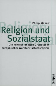Book cover by Philip Manow: ‘Religion and the Welfare State’, which deals with the denominational foundations of European welfare states. Campus Verlag am Rand.