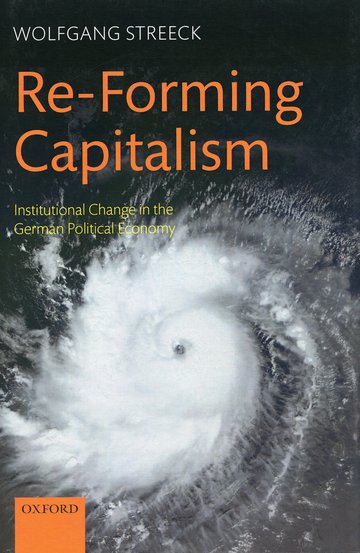 Wolfgang Streeck's book cover ‘Re-Forming Capitalism’ shows a whirlwind and deals with institutional changes in the German economy. Oxford logo at bottom left.