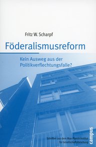 Book cover of ‘Föderalismusreform’ (Federalism Reform) by Fritz W. Scharpf, showing a building, published by Campus, Max Planck Institute publications.