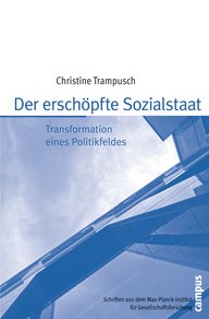 The cover shows the title ‘Der erschöpfte Sozialstaat’ (The Exhausted Welfare State) by Christine Trampusch, with a picture of modern buildings and sky. Published by Campus, as part of the writings from the Max Planck Institute for the Study of Societies.
