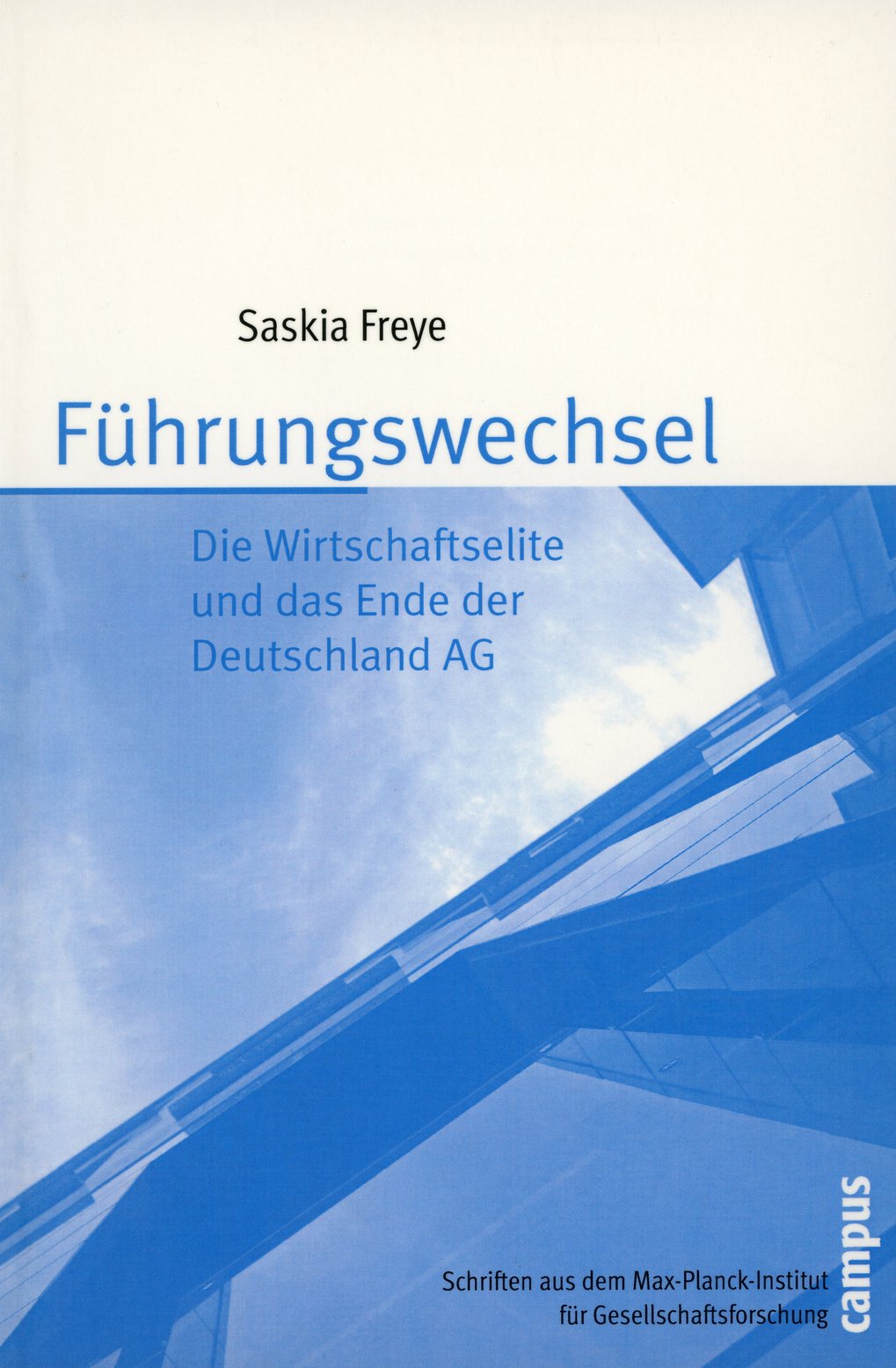 Book cover shows title ‘Führungswechsel’ (Change of Leadership), author Saskia Freye, deals with the economic elite and the end of Deutschland AG, published by Campus Verlag.