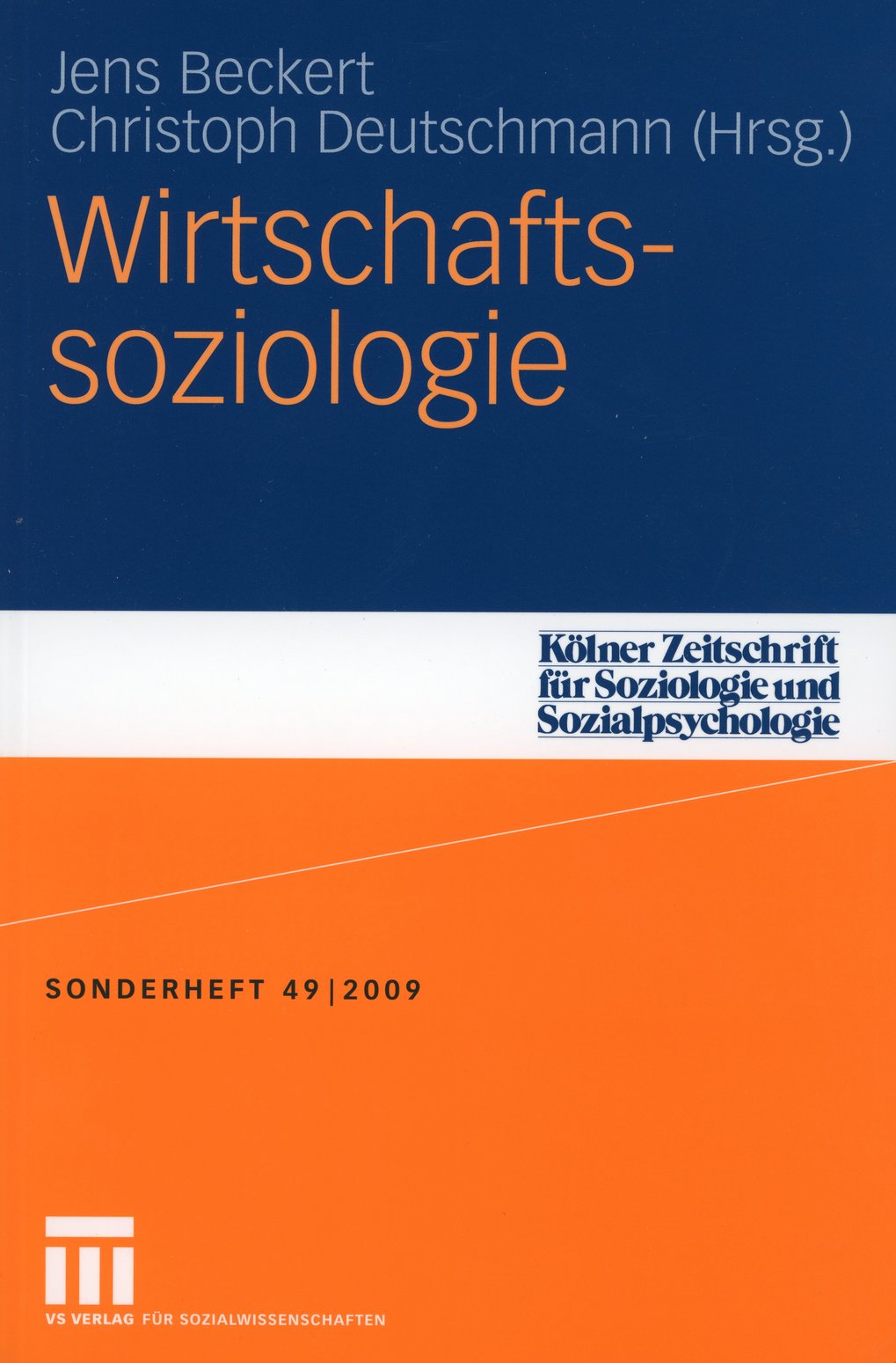 Book cover of ‘Wirtschaftssoziologie’ (Economic Sociology), edited by Jens Beckert and Christoph Deutschmann, special issue 49 of the Cologne Journal of Sociology and Social Psychology, 2009.