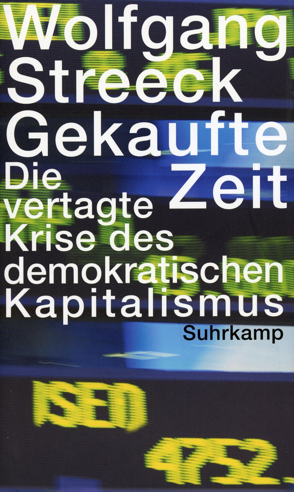 The book cover shows the title “Gekaufte Zeit: Die vertagte Krise des demokratischen Kapitalismus” (Bought Time: The Postponed Crisis of Democratic Capitalism) by Wolfgang Streeck, published by Suhrkamp. A blurred stock market ticker can be seen in the background.