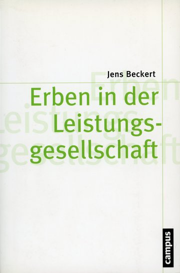 Book cover of the work “Erben in der Leistungsgesellschaft” (Heirs in the Meritocracy) by Jens Beckert, published by Campus Verlag, with a simple design.