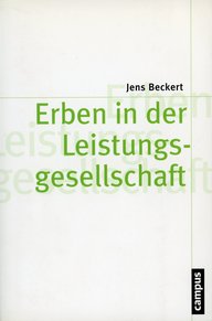 Book cover of the work “Erben in der Leistungsgesellschaft” (Heirs in the Meritocracy) by Jens Beckert, published by Campus Verlag, with a simple design.