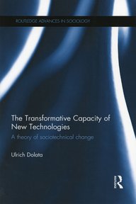 Book cover by Ulrich Dolata, title: “The Transformative Capacity of New Technologies.” Abstract blue lines on a black background, part of the “Routledge Advances in Sociology” series.