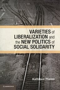 Book cover shows railroad tracks, title “Varieties of Liberalization and the New Politics of Social Solidarity” by Kathleen Thelen, published by Cambridge University Press.