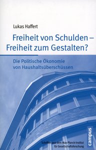 Cover of the book “Freedom from Debt—Freedom to Create?” by Lukas Haffert. It deals with the political economy of budget surpluses and is a publication of the Max Planck Institute for the Study of Societies.