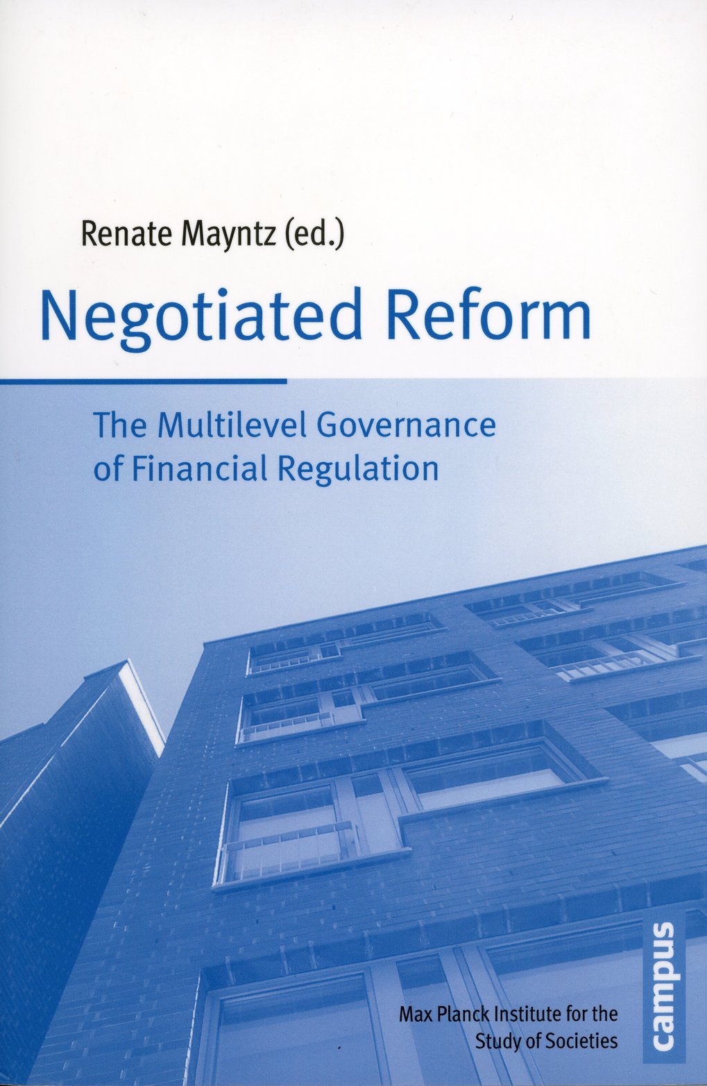Cover of the book “Negotiated Reform,” edited by Renate Mayntz, addresses multi-level financial regulation, featuring an image of a building.