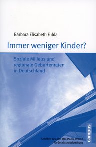 Book cover of Barbara Elisabeth Fulda's work “Immer weniger Kinder?” (Fewer and fewer children?), which examines social milieus and regional birth rates in Germany. Publication series of the Max Planck Institute.