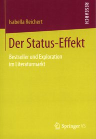 Book cover by Isabella Reichert entitled “The Status Effect: Bestsellers and Exploration in the Literary Market,” published by Springer VS, with a yellow background and red lettering.